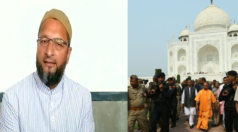 Clean supporters' mind not Taj Mahal, Asaduddin Owaisi lashes Yogi Adityanath