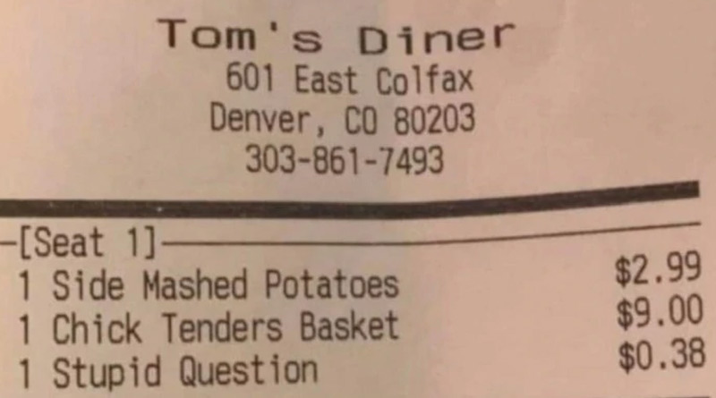 A restaurant in US charges money if you ask a stupid question