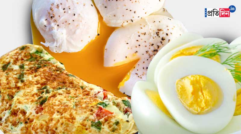 Omelette, Poached or boiled egg, which one is more healthy? | Sangbad Pratidin